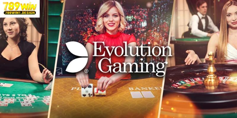 Khái quát chung về sảnh chơi uy tín an toàn Evolution Gaming 789Win