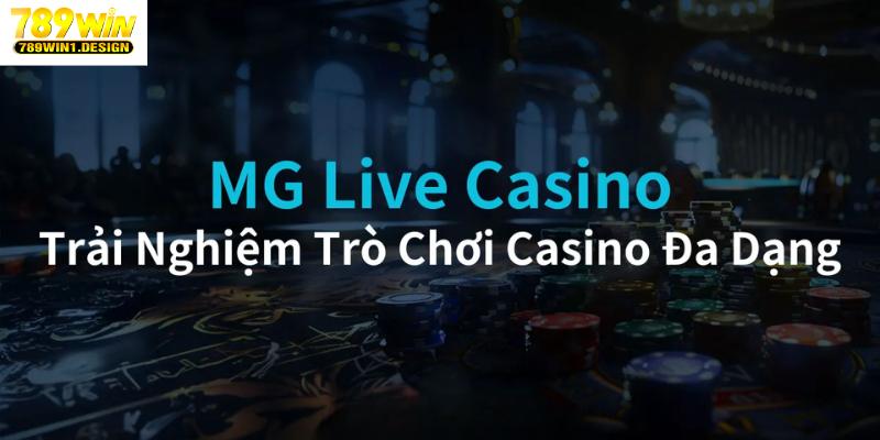 MG casino 789WIN xưng danh trên thị trường nhờ tính năng, ưu điểm nổi bật 